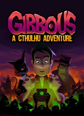 Gibbous: A Cthulhu Adventure – Gizemli Bir Dünyada Korkunç Macera!