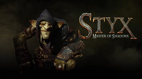 Styx: Master of Shadows – Karanlık Bir Dünyada Gizli Hareketler ve Ölümcül Oyunlar!